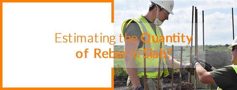 estimate the quantity of rebar in slab